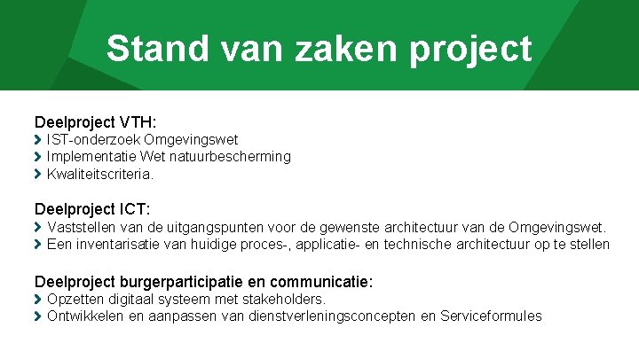 Stand van zaken project Deelproject VTH: IST-onderzoek Omgevingswet Implementatie Wet natuurbescherming Kwaliteitscriteria. Deelproject ICT: