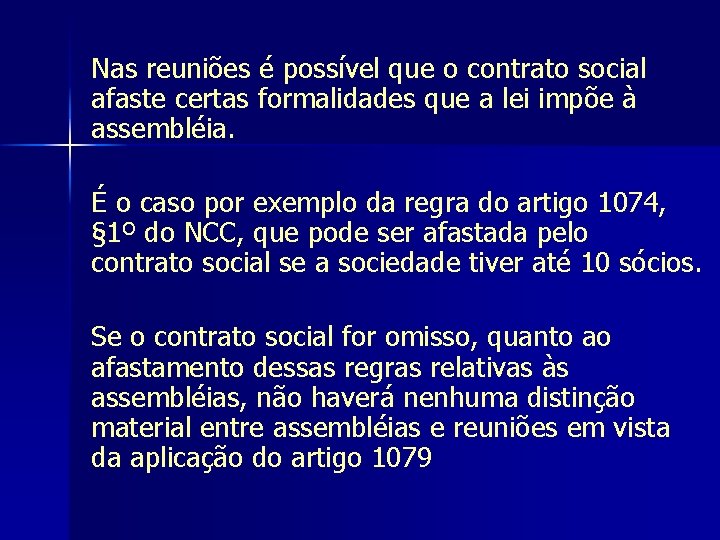 Nas reuniões é possível que o contrato social afaste certas formalidades que a lei