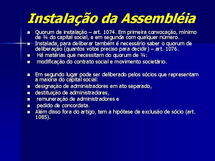 Instalação da Assembléia n n n n n Quorum de instalação – art. 1074.