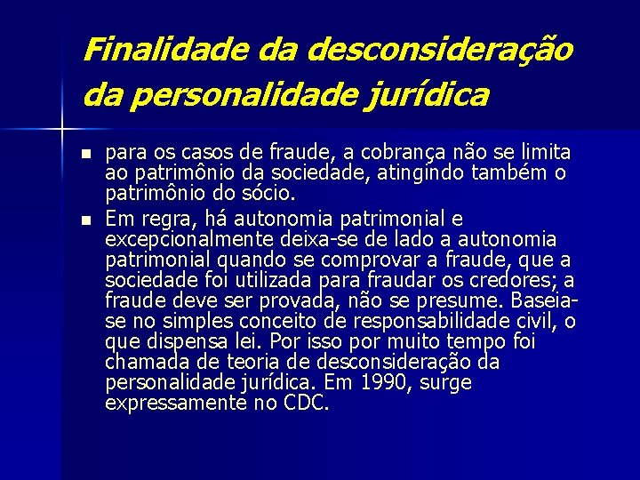 Finalidade da desconsideração da personalidade jurídica n n para os casos de fraude, a