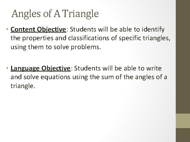 Angles of A Triangle • Content Objective: Students will be able to identify the