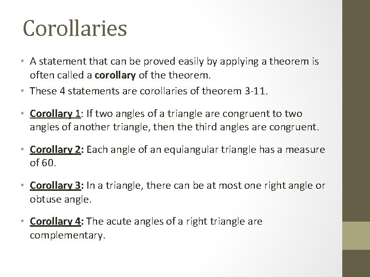 Corollaries • A statement that can be proved easily by applying a theorem is