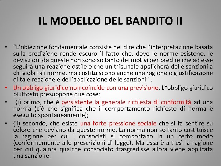 IL MODELLO DEL BANDITO II • “L’obiezione fondamentale consiste nel dire che l’interpretazione basata