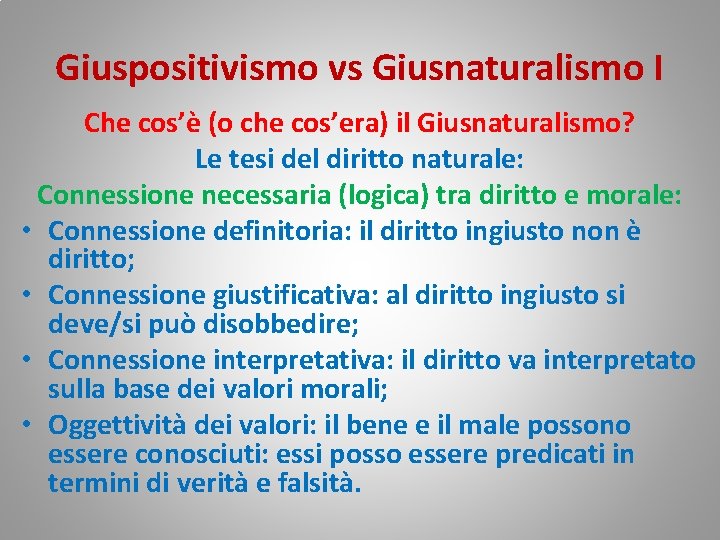 Giuspositivismo vs Giusnaturalismo I Che cos’è (o che cos’era) il Giusnaturalismo? Le tesi del