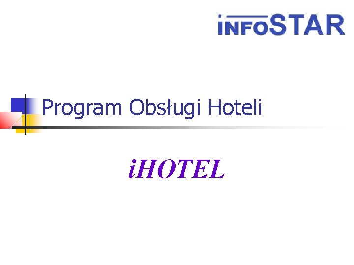 Program Obsługi Hoteli i. HOTEL 