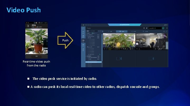 Video Push Real-time video push from the radio n The video push service is