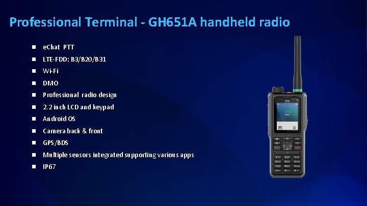 Professional Terminal - GH 651 A handheld radio n e. Chat PTT n LTE-FDD: