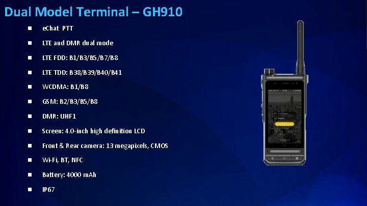 Dual Model Terminal – GH 910 n e. Chat PTT n LTE and DMR