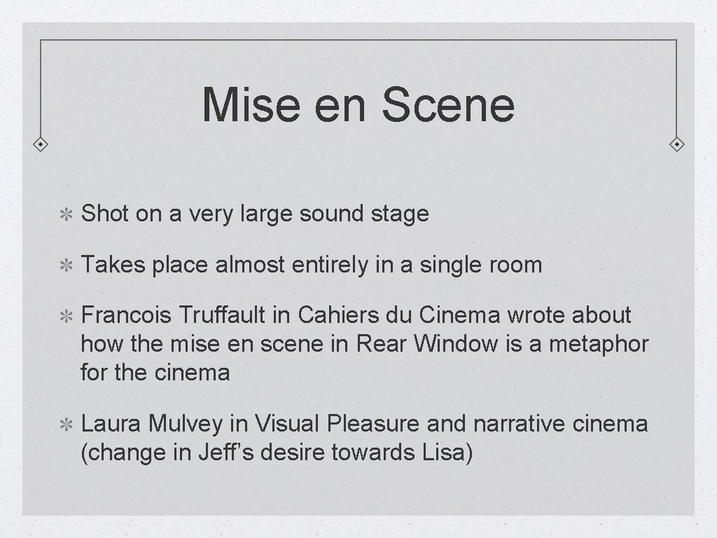 Mise en Scene Shot on a very large sound stage Takes place almost entirely