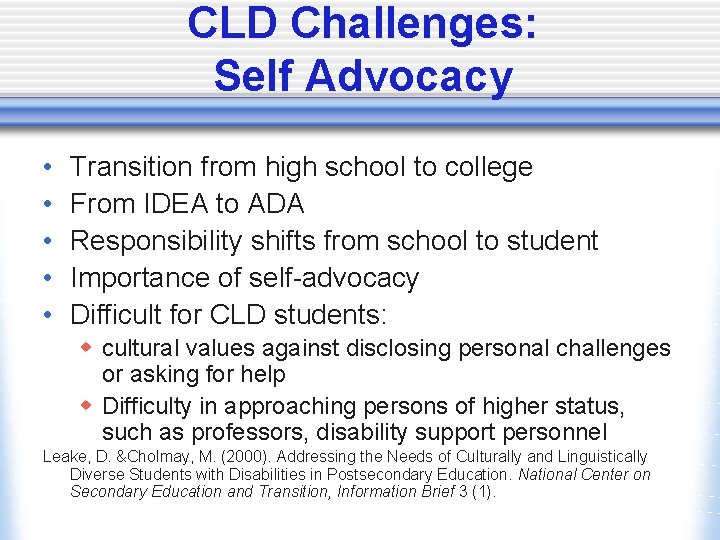 CLD Challenges: Self Advocacy • • • Transition from high school to college From