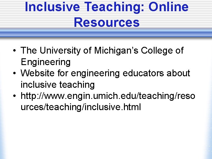 Inclusive Teaching: Online Resources • The University of Michigan’s College of Engineering • Website