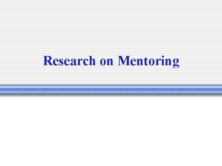 Research on Mentoring 