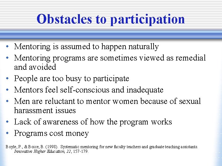 Obstacles to participation • Mentoring is assumed to happen naturally • Mentoring programs are