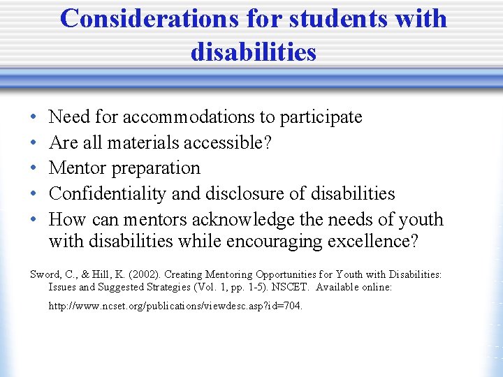 Considerations for students with disabilities • • • Need for accommodations to participate Are