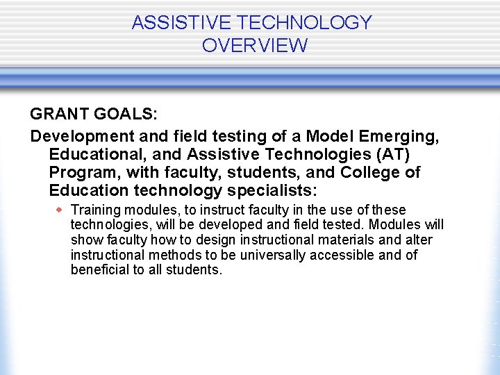 ASSISTIVE TECHNOLOGY OVERVIEW GRANT GOALS: Development and field testing of a Model Emerging, Educational,