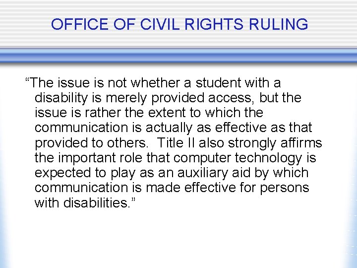OFFICE OF CIVIL RIGHTS RULING “The issue is not whether a student with a
