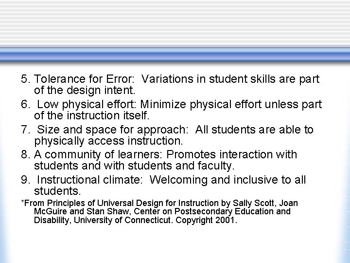 5. Tolerance for Error: Variations in student skills are part of the design intent.