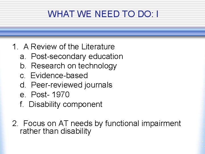 WHAT WE NEED TO DO: I 1. A Review of the Literature a. Post-secondary