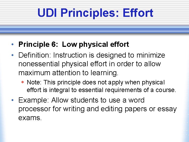 UDI Principles: Effort • Principle 6: Low physical effort • Definition: Instruction is designed