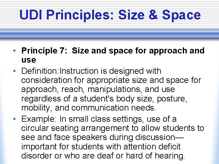 UDI Principles: Size & Space • Principle 7: Size and space for approach and