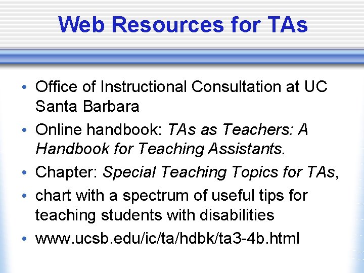 Web Resources for TAs • Office of Instructional Consultation at UC Santa Barbara •