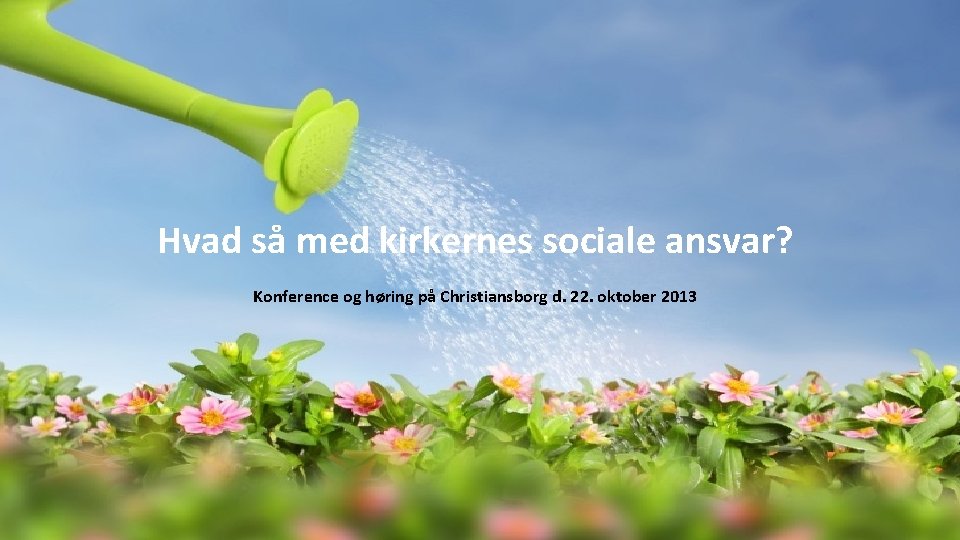 Hvad så med kirkernes sociale ansvar? Konference og høring på Christiansborg d. 22. oktober