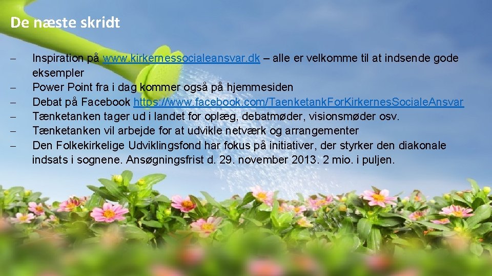 De næste skridt - Inspiration på www. kirkernessocialeansvar. dk – alle er velkomme til