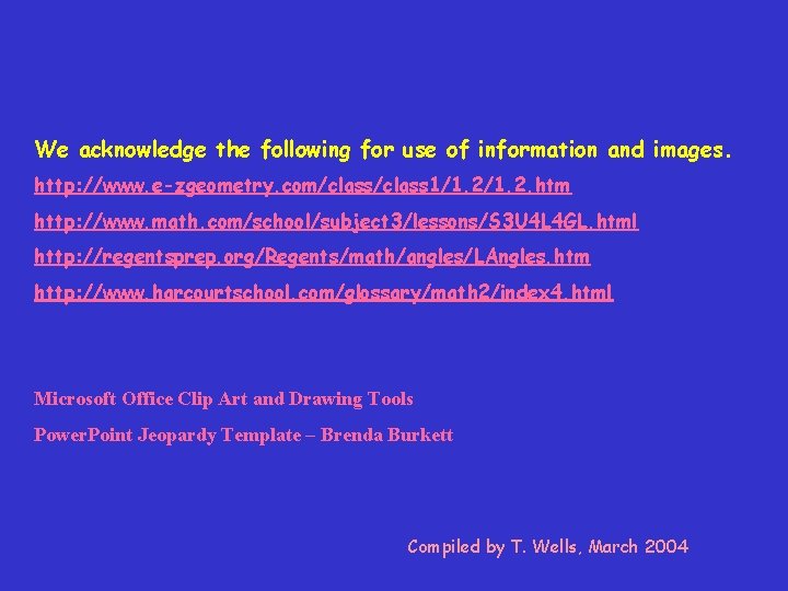 We acknowledge the following for use of information and images. http: //www. e-zgeometry. com/class We acknowledge the following for use of information and images. http: //www. e-zgeometry. com/class