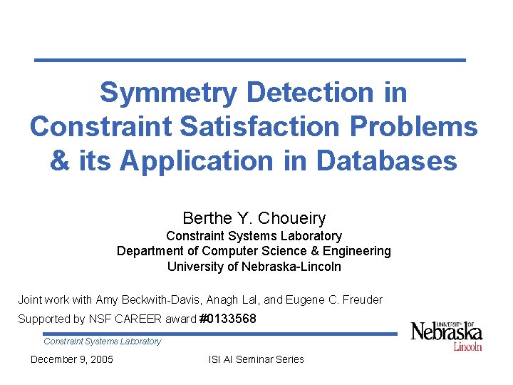 Symmetry Detection in Constraint Satisfaction Problems & its Application in Databases Berthe Y. Choueiry