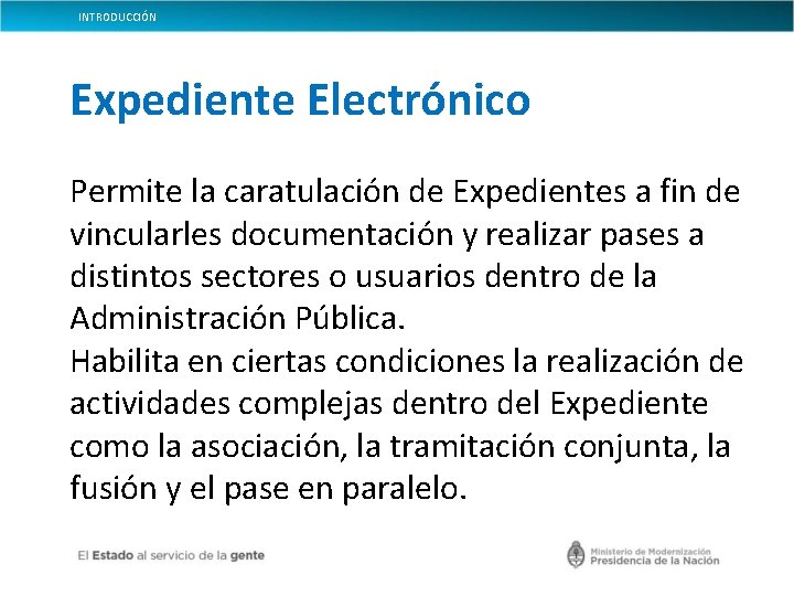 INTRODUCCIÓN Expediente Electrónico Permite la caratulación de Expedientes a fin de vincularles documentación y