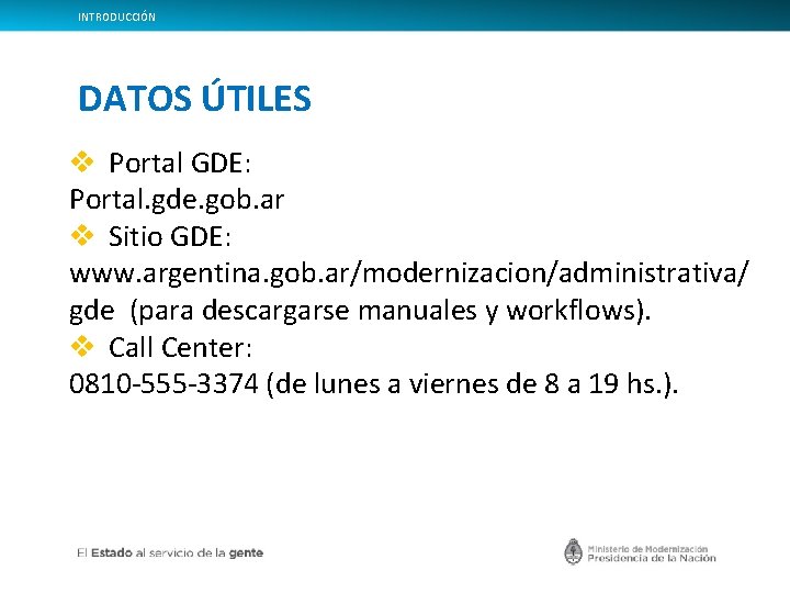 INTRODUCCIÓN DATOS ÚTILES Portal GDE: Portal. gde. gob. ar Sitio GDE: www. argentina. gob.