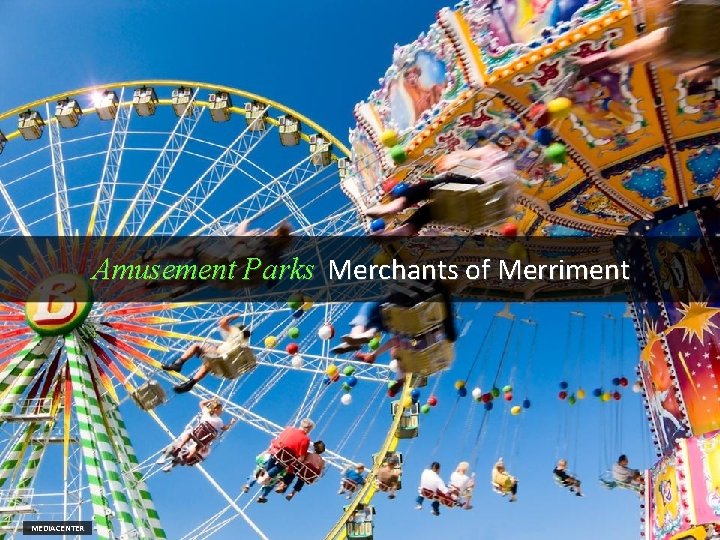 Amusement Parks Merchants of Merriment MEDIACENTER 