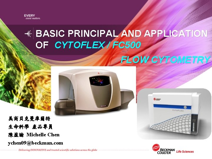 BASIC PRINCIPAL AND APPLICATION OF CYTOFLEX / FC 500 FLOW CYTOMETRY 美商貝克曼庫爾特 生命科學 產品專員