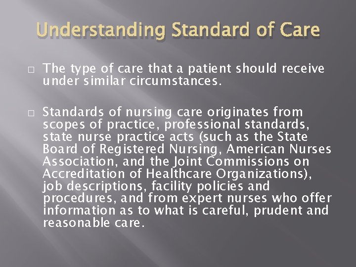 Understanding Standard of Care � � The type of care that a patient should