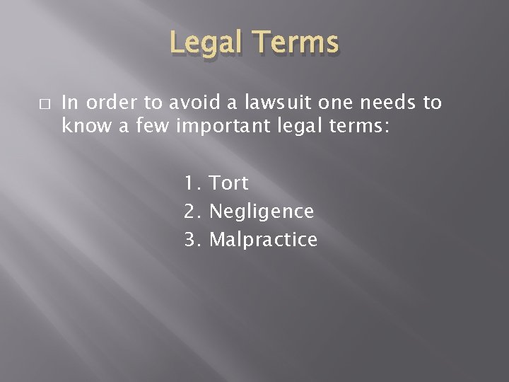 Legal Terms � In order to avoid a lawsuit one needs to know a