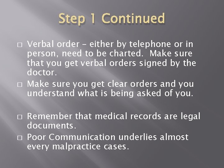 Step 1 Continued � � Verbal order – either by telephone or in person,