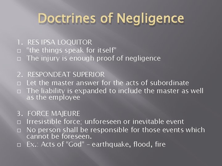 Doctrines of Negligence 1. RES IPSA LOQUITOR � “the things speak for itself” �