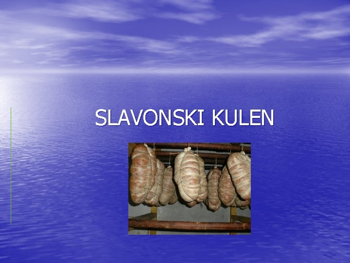  SLAVONSKI KULEN 