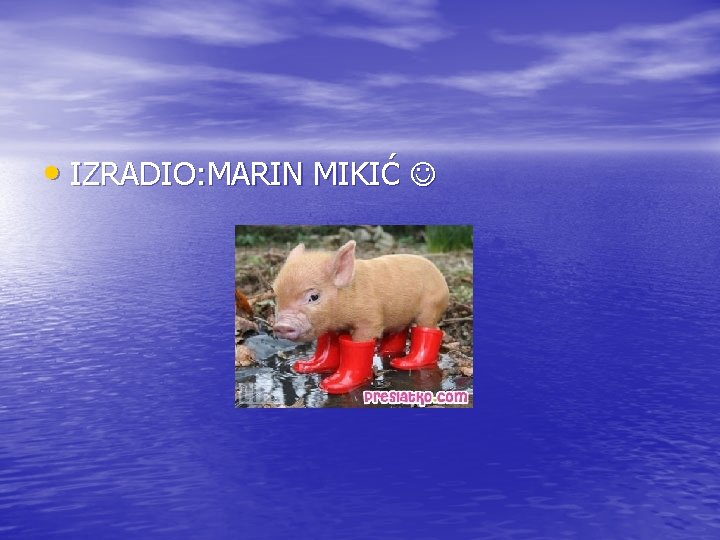 • IZRADIO: MARIN MIKIĆ • IZRADIO: MARIN MIKIĆ