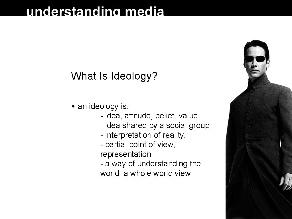 What Is Ideology? an ideology is: - idea, attitude, belief, value - idea shared What Is Ideology? an ideology is: - idea, attitude, belief, value - idea shared