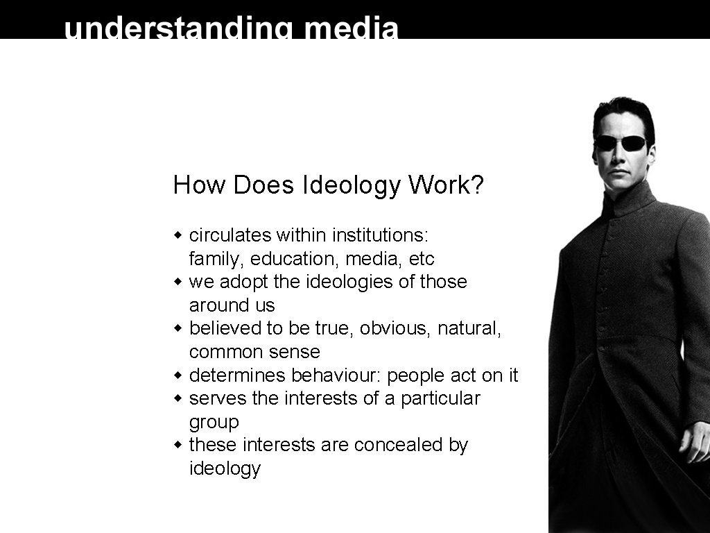 How Does Ideology Work? circulates within institutions: family, education, media, etc we adopt the How Does Ideology Work? circulates within institutions: family, education, media, etc we adopt the