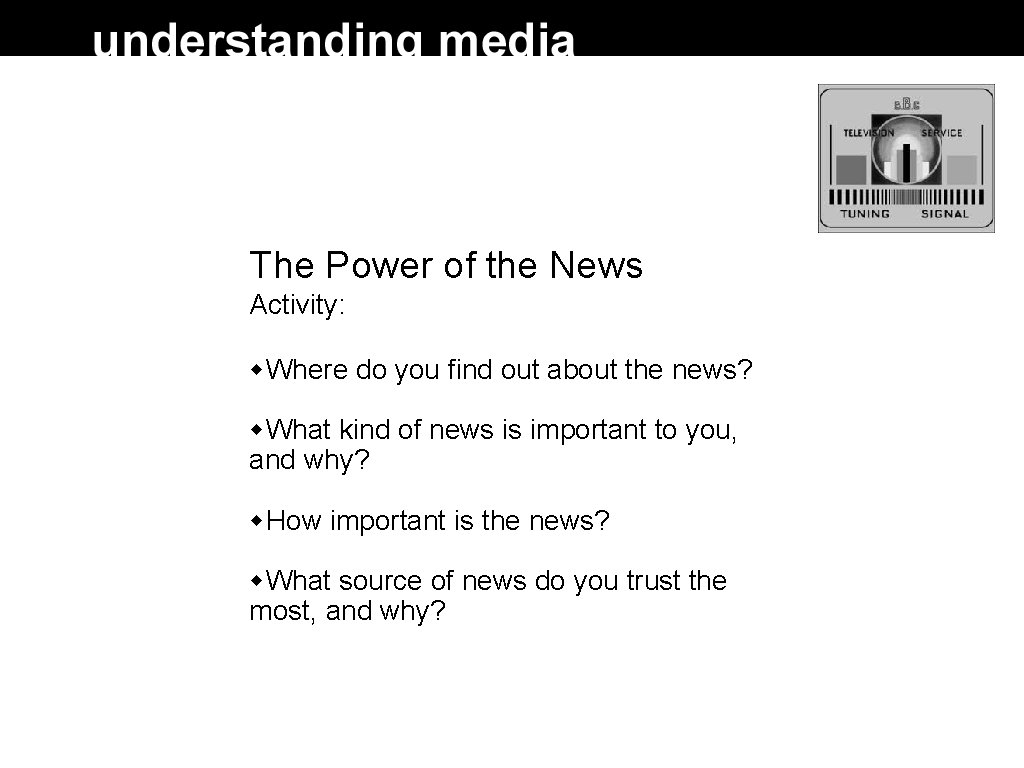 The Power of the News Activity: Where do you find out about the news? The Power of the News Activity: Where do you find out about the news?