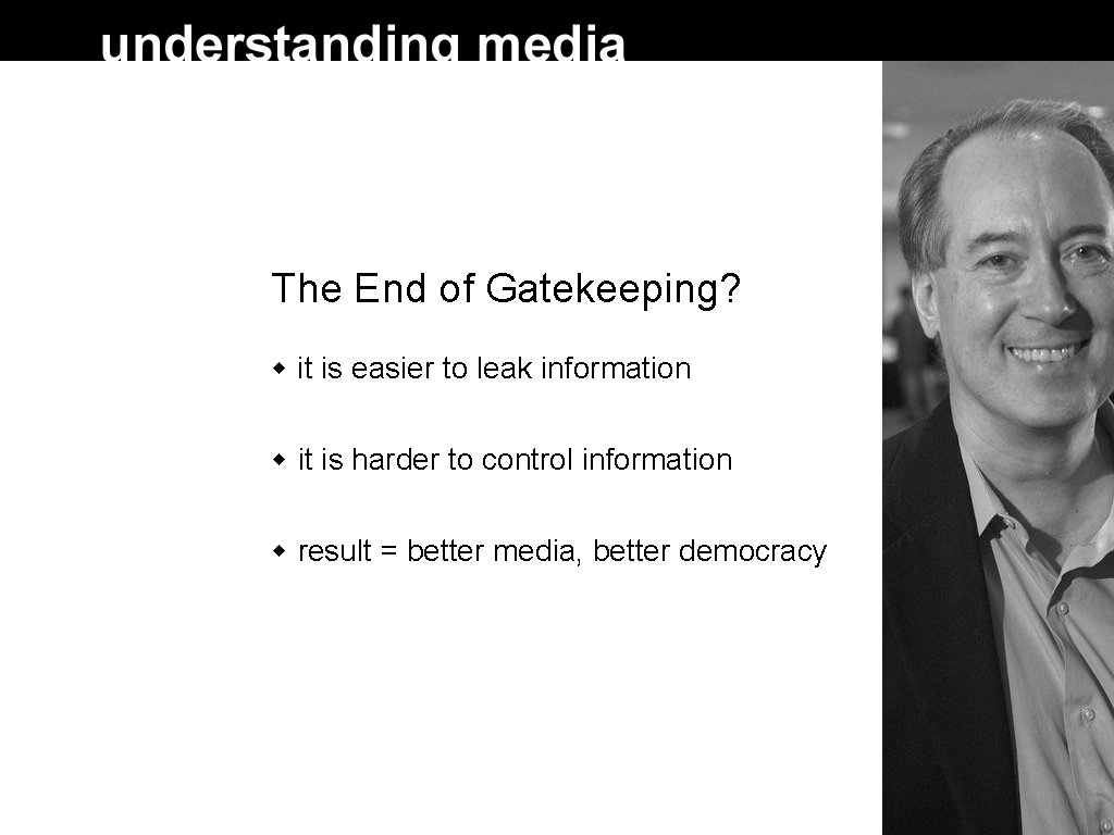 The End of Gatekeeping? it is easier to leak information it is harder to The End of Gatekeeping? it is easier to leak information it is harder to
