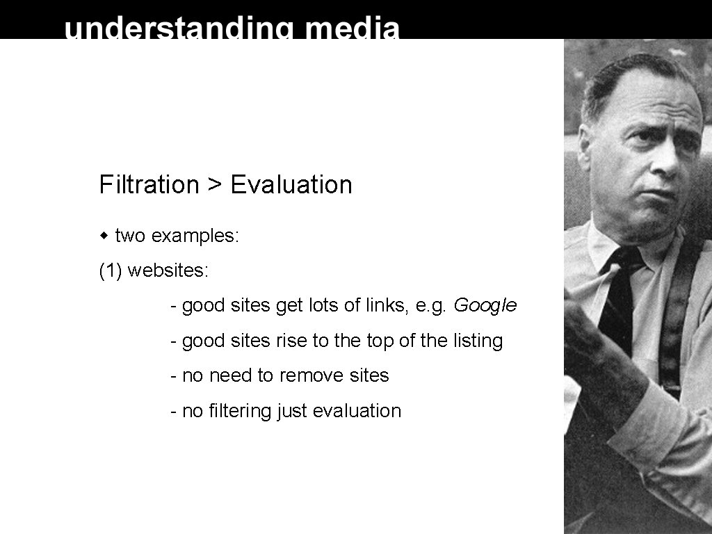 Filtration > Evaluation two examples: (1) websites: - good sites get lots of links, Filtration > Evaluation two examples: (1) websites: - good sites get lots of links,