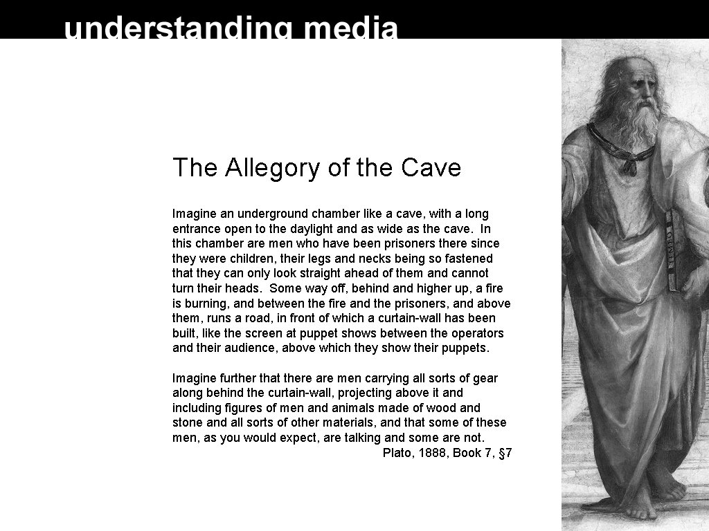 The Allegory of the Cave Imagine an underground chamber like a cave, with a The Allegory of the Cave Imagine an underground chamber like a cave, with a