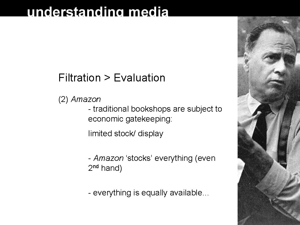 Filtration > Evaluation (2) Amazon - traditional bookshops are subject to economic gatekeeping: limited Filtration > Evaluation (2) Amazon - traditional bookshops are subject to economic gatekeeping: limited