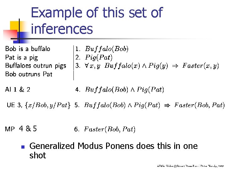 Example of this set of inferences 4&5 n Generalized Modus Ponens does this in