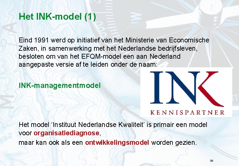 Het INK-model (1) Eind 1991 werd op initiatief van het Ministerie van Economische Zaken,