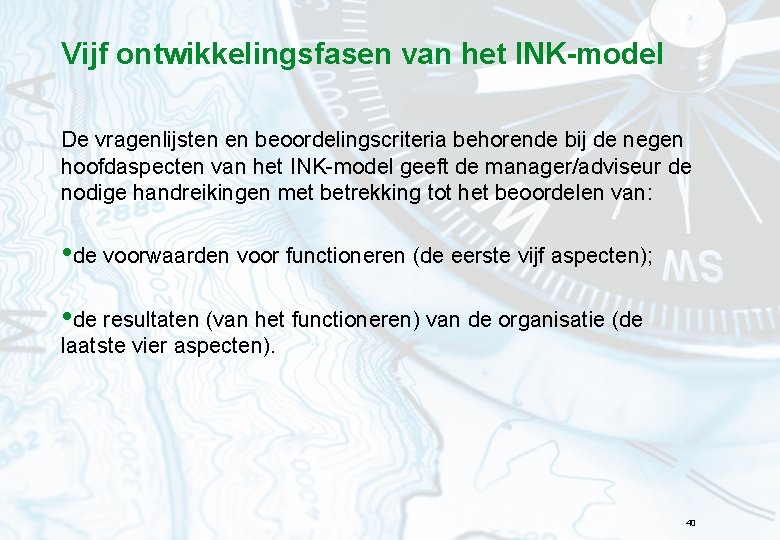 Vijf ontwikkelingsfasen van het INK-model De vragenlijsten en beoordelingscriteria behorende bij de negen hoofdaspecten