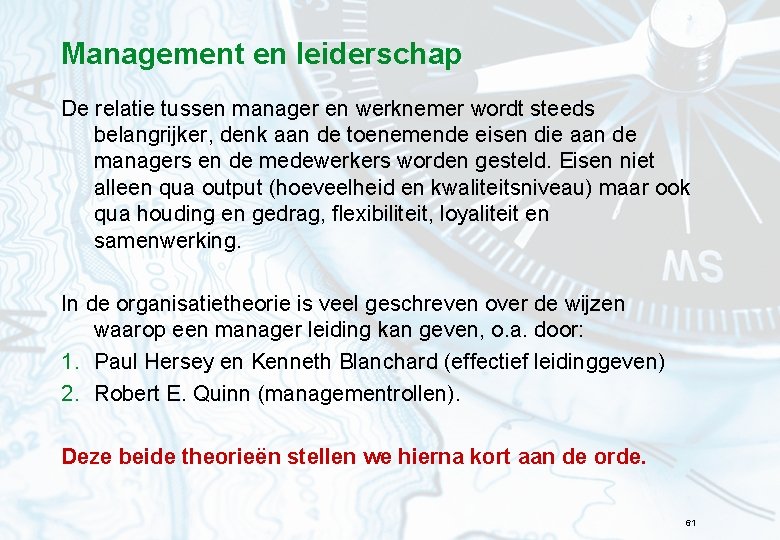 Management en leiderschap De relatie tussen manager en werknemer wordt steeds belangrijker, denk aan